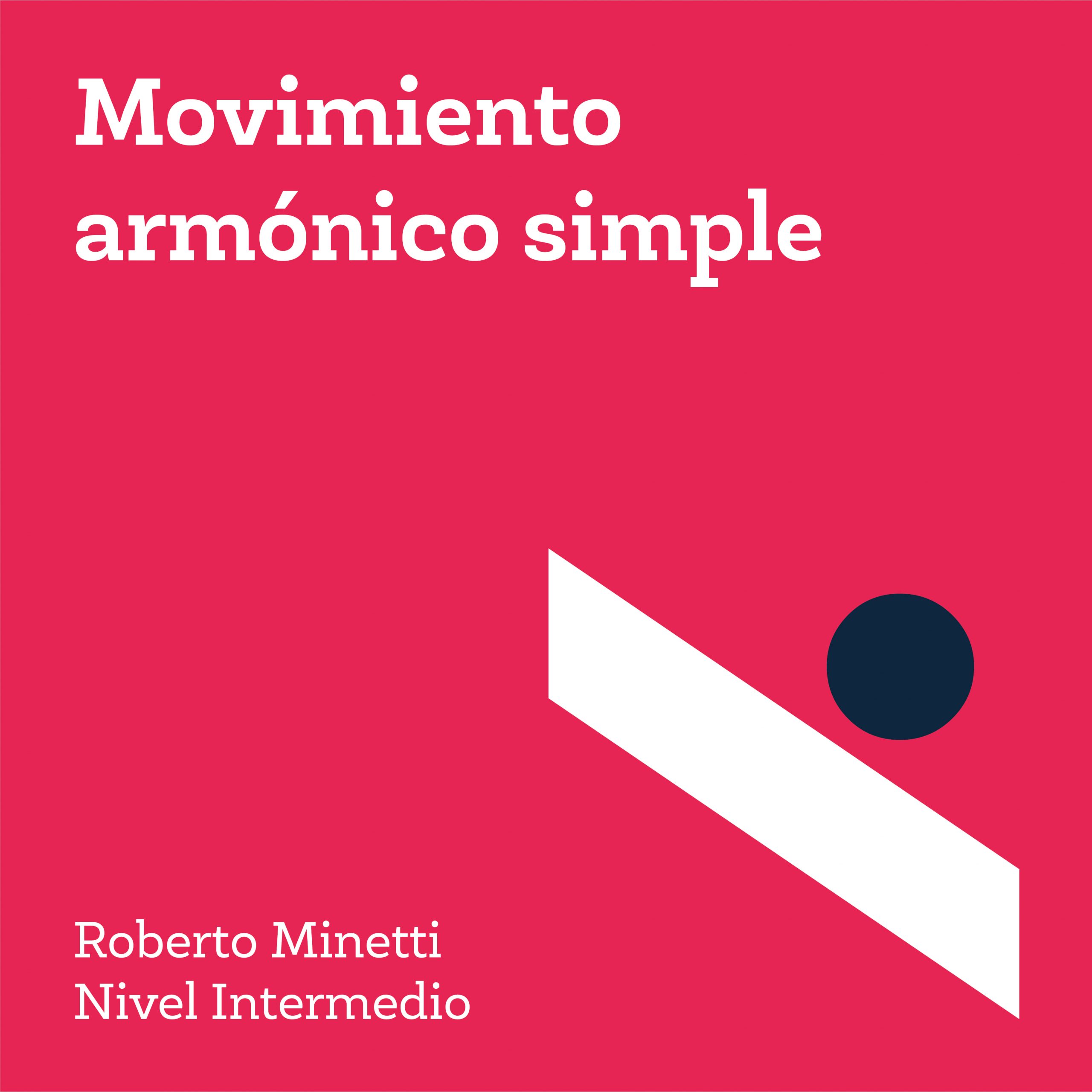 El Movimiento Armónico Simple